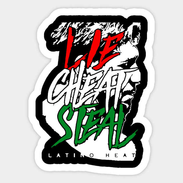 Lie Cheat Steal Latino Mexico Sticker by cindo.cindoan